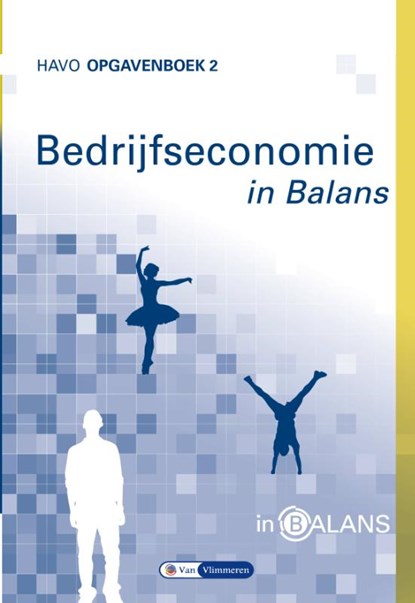 Bedrijfseconomie in Balans havo opgavenboek 2, Sarina van Vlimmeren ; Tom van Vlimmeren - Paperback - 9789462871991