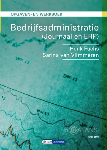Bedrijfsadministratie Journaal en ERP Opgaven- en werkboek, Henk Fuchs ; Sarina van Vlimmeren - Paperback - 9789462872615