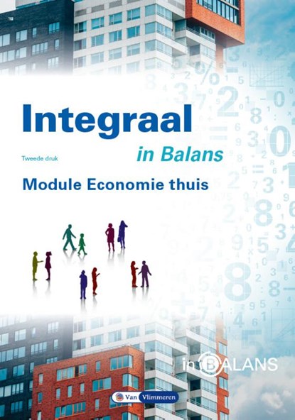 Integraal in Balans - Economie thuis, Ton Bielderman ; Theo Spierenburg ; Sarina van Vlimmeren ; Tom van Vlimmeren - Paperback - 9789462874046