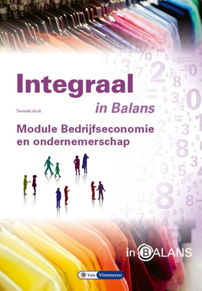 Integraal in Balans - Bedrijfseconomie en ondernemerschap, Ton Bielderman ; Theo Spierenburg ; Sarina van Vlimmeren ; Tom van Vlimmeren - Paperback - 9789462874053