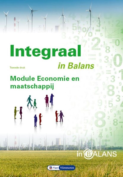 Integraal in Balans - Economie en maatschappij, Ton Bielderman ; Theo Spierenburg ; Sarina van Vlimmeren ; Tom van Vlimmeren - Paperback - 9789462874060