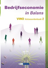 Bedrijfseconomie in Balans Vwo Antwoordenboek 2 - Sarina van Vlimmeren ; Tom van Vlimmeren - 9789462874237