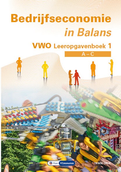 Bedrijfseconomie in Balans vwo a-c Leeropgavenboek 1, Sarina van Vlimmeren ; Tom van Vlimmeren - Paperback - 9789462875098