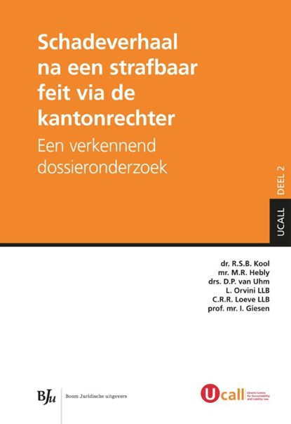 Schadeverhaal na een strafbaar feit via de kantonrechter, R.S.B. Kool ; M.R. Hebly ; D.P. van Uhm ; L. Orvini - Paperback - 9789462900141