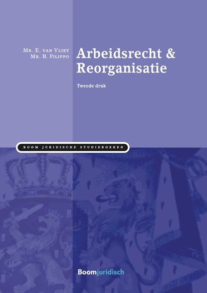 Arbeidsrecht & reorganisatie, Eddy van Vliet ; B. Filippo - Paperback - 9789462900660