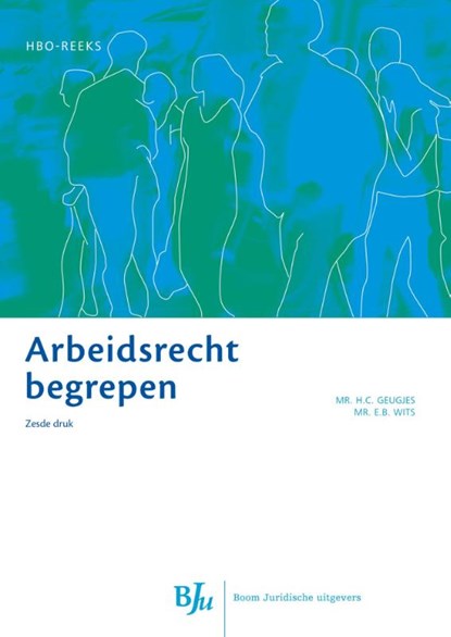 Arbeidsrecht begrepen, H.C. Geugjes ; Hannie Geugjes ; E.B. Wits - Paperback - 9789462900677