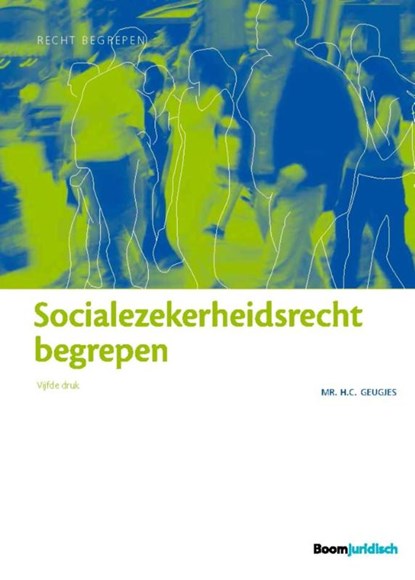 Socialezekerheidsrecht begrepen, H.C. Geugjes ; Hannie Geugjes - Paperback - 9789462900813