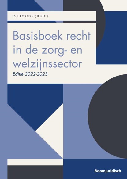 Basisboek recht in de zorg- en welzijnssector 2022-2023, Peter Simons - Paperback - 9789462901650