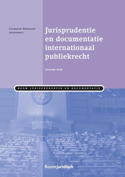 Jurisprudentie en documentatie Internationaal publiekrecht, Catherine Brölmann ; Rosanne van Alebeek ; André Nollkaemper - Paperback - 9789462902268