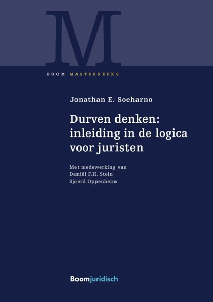 Durven denken: inleiding in de logica voor juristen, Jonathan E. Soeharno - Paperback - 9789462902275