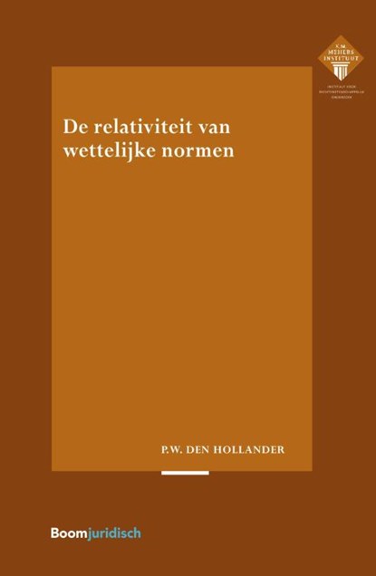 De relativiteit van wettelijke normen, P.W. den Hollander - Paperback - 9789462902350