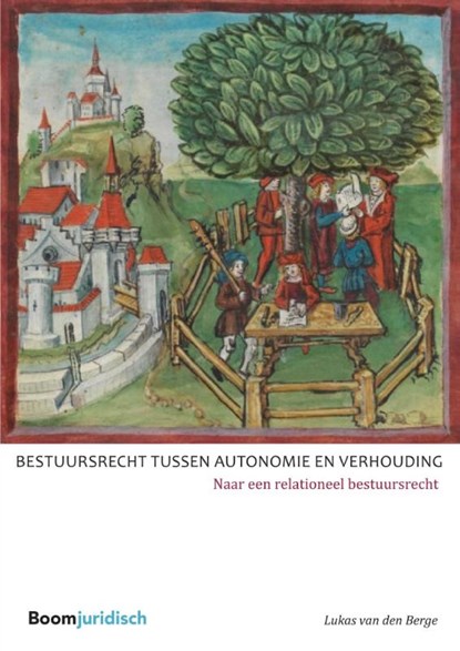Bestuursrecht tussen autonomie en verhouding, Lukas van den Berge - Paperback - 9789462903005