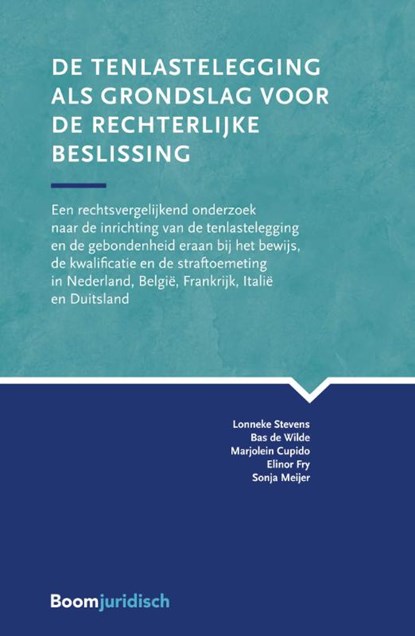 De tenlastelegging als grondslag voor de rechterlijke beslissing, Lonneke Stevens ; Bas de Wilde ; Marjolein Cupido ; Elinor Fry ; Sonja Meijer - Paperback - 9789462903326