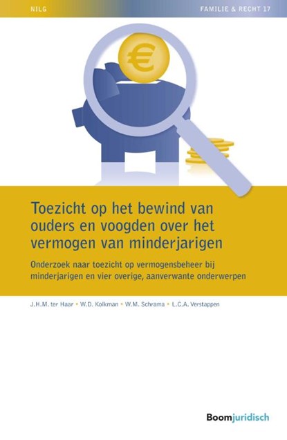 Toezicht op het bewind van ouders en voogden over het vermogen van minderjarigen, J.H.M. ter Haar ; W.D. Kolkman ; W.M. Schrama ; L.C.A. Verstappen - Paperback - 9789462903708