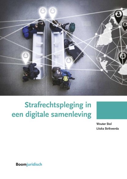 Strafrechtspleging in een digitale samenleving, Wouter Stol ; Litska Strikwerda - Paperback - 9789462904217