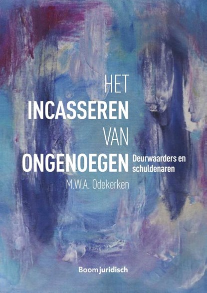 Het incasseren van ongenoegen, M.W.A. Odekerken - Paperback - 9789462904415