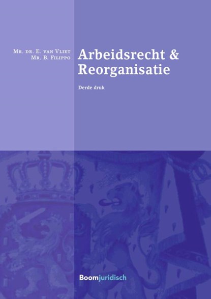 Arbeidsrecht & Reorganisatie, E. van Vliet ; B. Filippo - Paperback - 9789462905047