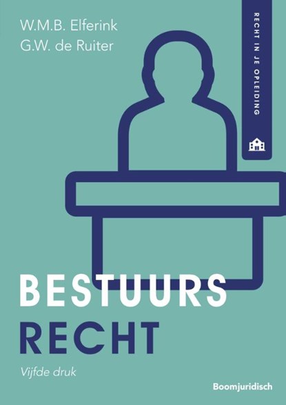 Bestuursrecht, Willie Elferink ; Wim de Ruiter - Paperback - 9789462906198