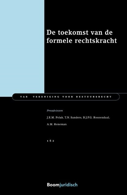 De toekomst van de formele rechtskracht, J.E.M. Polak ; T.N. Sanders ; A.M. Reneman - Paperback - 9789462906228