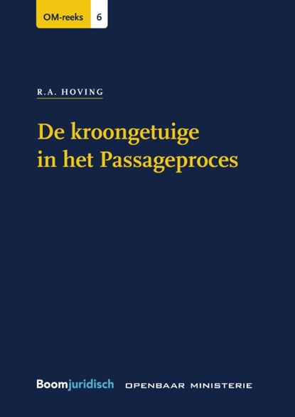 De kroongetuige in het Passageproces, R.A. Hoving - Paperback - 9789462906617