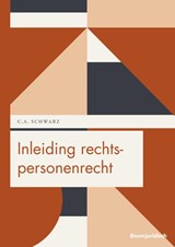 Inleiding rechtspersonenrecht - C.A. Schwarz - 9789462906631