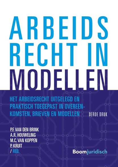 Arbeidsrecht in modellen, Pieter van den Brink ; Ruben Houweling ; Menno van Koppen ; Pascal Kruit - Gebonden - 9789462906648