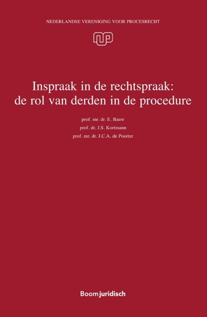 Inspraak in de rechtspraak: de rol van derden in de procedure, J.C.A. de Poorter ; E. Bauw ; J.S. Kortmann - Paperback - 9789462906815