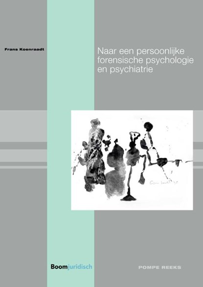 Naar een persoonlijke forensische psychologie en psychiatrie, Frans Koenraadt - Paperback - 9789462907041