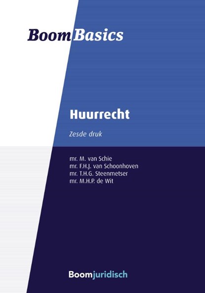 Boom Basics Huurrecht, M. van Schie ; F.H.J. van Schoonhoven ; T.H.G. Steenmetser ; M.H.P. de Wit - Paperback - 9789462907607