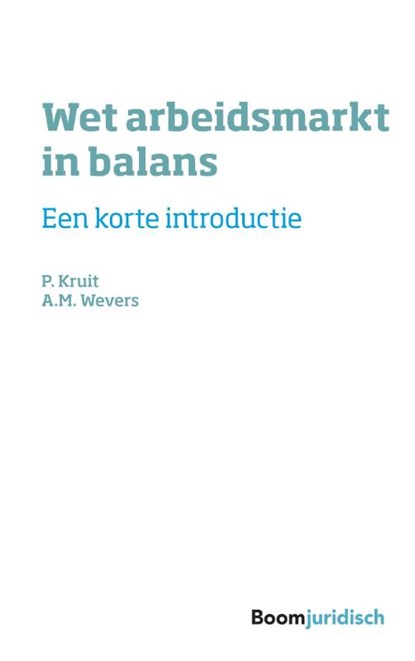 Wet arbeidsmarkt in balans, Pascal Kruit ; Loes Wevers - Paperback - 9789462907669