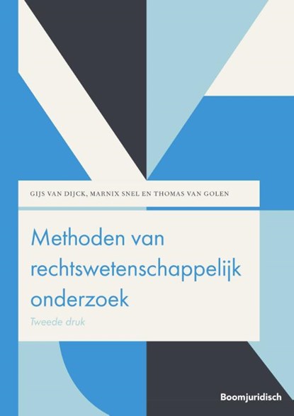 Methoden van rechtswetenschappelijk onderzoek, Gijs van Dijck ; Marnix Snel ; Thomas van Golen - Paperback - 9789462907720