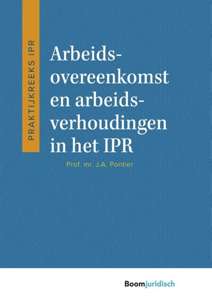 Arbeidsovereenkomst en arbeidsverhoudingen in het IPR, J.A. Pontier - Paperback - 9789462907751