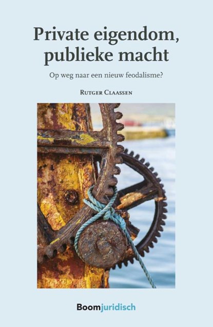 Private eigendom, publieke macht, Rutger Claassen - Paperback - 9789462907799