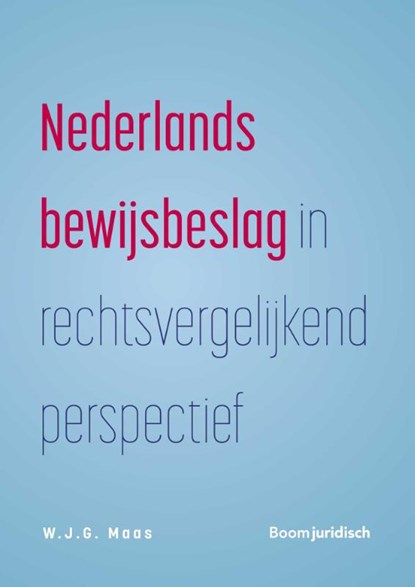 Nederlands bewijsbeslag in rechtsvergelijkend perspectief, W.J.G. Maas - Paperback - 9789462907843