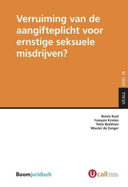 Verruiming van de aangifteplicht voor ernstige seksuele misdrijven?, Renée Kool ; François Kristen ; Tekla Beekhuis ; Wouter de Zanger - Paperback - 9789462907911