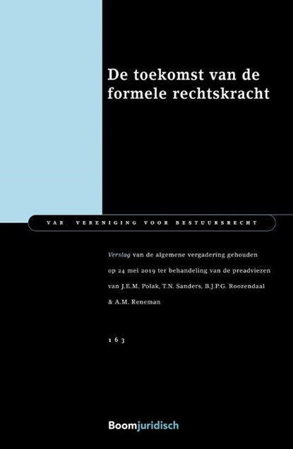 De toekomst van de formele rechtskracht, J.E.M. Polak ; T.N. Sanders ; B.J.P.G. Roozendaal ; A.M. Reneman - Paperback - 9789462908086