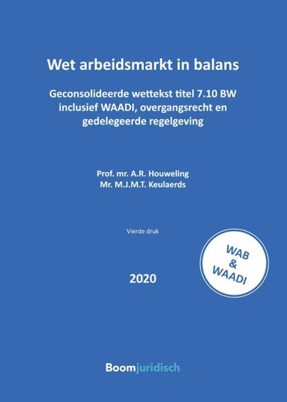 Wet arbeidsmarkt in balans, A.R. Houweling ; M.J.M.T. Keulaerds - Paperback - 9789462908130