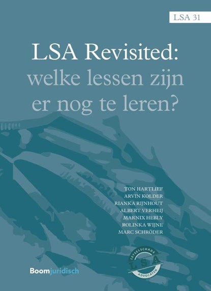 LSA Revisited. Welke lessen zijn er nog te leren, T. Hartlief ; A. Kolder ; R. Rijnhout ; A.J. Verheij ; M.R. Hebly ; R.P. Wijne ; M.L.F.F. Schröder - Paperback - 9789462908147