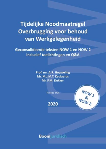 Tijdelijke Noodmaatregel Overbrugging voor behoud van Werkgelegenheid, A.R. Houweling ; M.J.M.T. Keulaerds ; F.M. Dekker - Paperback - 9789462908338