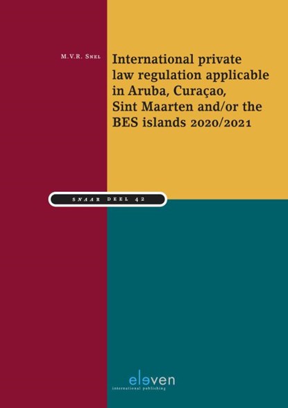 International private law regulation applicable in Aruba, Curaçao, Sint Maarten and/or the BES-islands 2020/2021, M.V.R. Snel - Paperback - 9789462908352