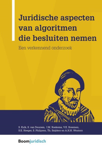 Juridische aspecten van algoritmen die besluiten nemen, Stefan Kulk ; Stijn van Deursen - Paperback - 9789462908390