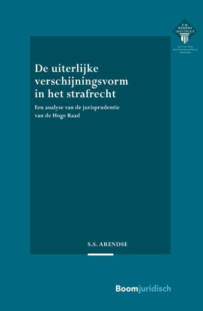 De uiterlijke verschijningsvorm in het strafrecht, Sara Arendse - Paperback - 9789462908444