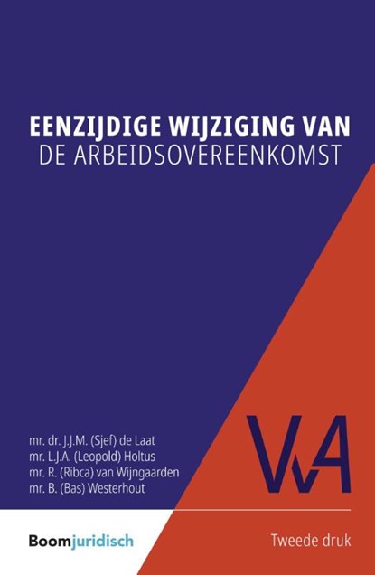 Eenzijdige wijziging van de arbeidsovereenkomst, Sjef de Laat ; Leopold Holtus ; Ribca van Wijngaarden ; Bas Westerhout - Paperback - 9789462908475
