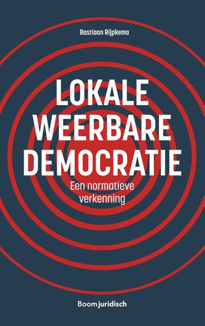 Lokale weerbare democratie, Bastiaan Rijpkema - Paperback - 9789462908499