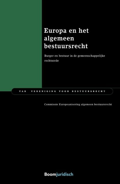 Europa en het algemeen bestuursrecht, Commissie Europeanisering algemeen bestuursrecht - Paperback - 9789462908826