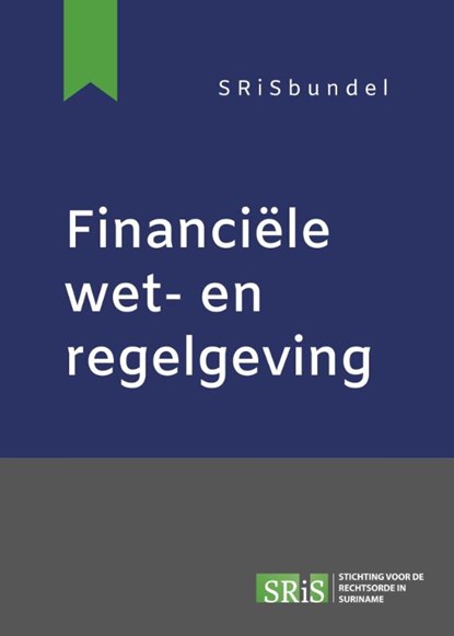 Financiële wet- en regelgeving, De Stichting voor de Rechtsorde in Suriname (SRiS) - Paperback - 9789462908918
