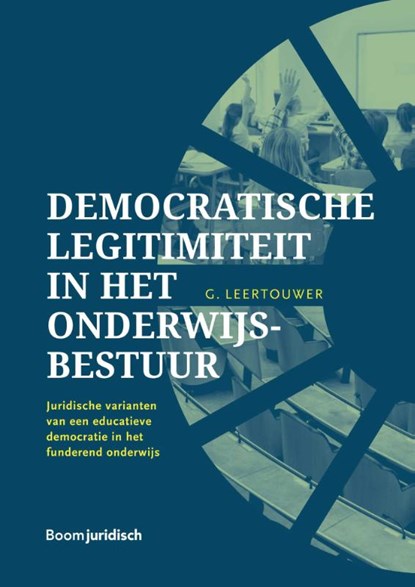 Democratische legitimiteit in het onderwijsbestuur, Gijsbert Leertouwer - Gebonden - 9789462908925