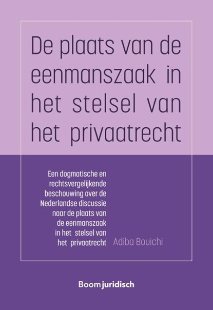 De plaats van de eenmanszaak in het stelsel van het privaatrecht, Adiba Bouichi - Paperback - 9789462909458