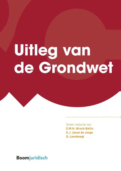 Uitleg van de Grondwet, G. Leenknegt ; E.M.H. Hirsch Ballin ; E.J. Janse de Jonge - Gebonden - 9789462909496