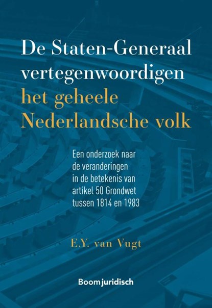 De Staten-generaal vertegenwoordigen het geheele Nederlandsche volk, E.Y. van Vugt - Paperback - 9789462909595